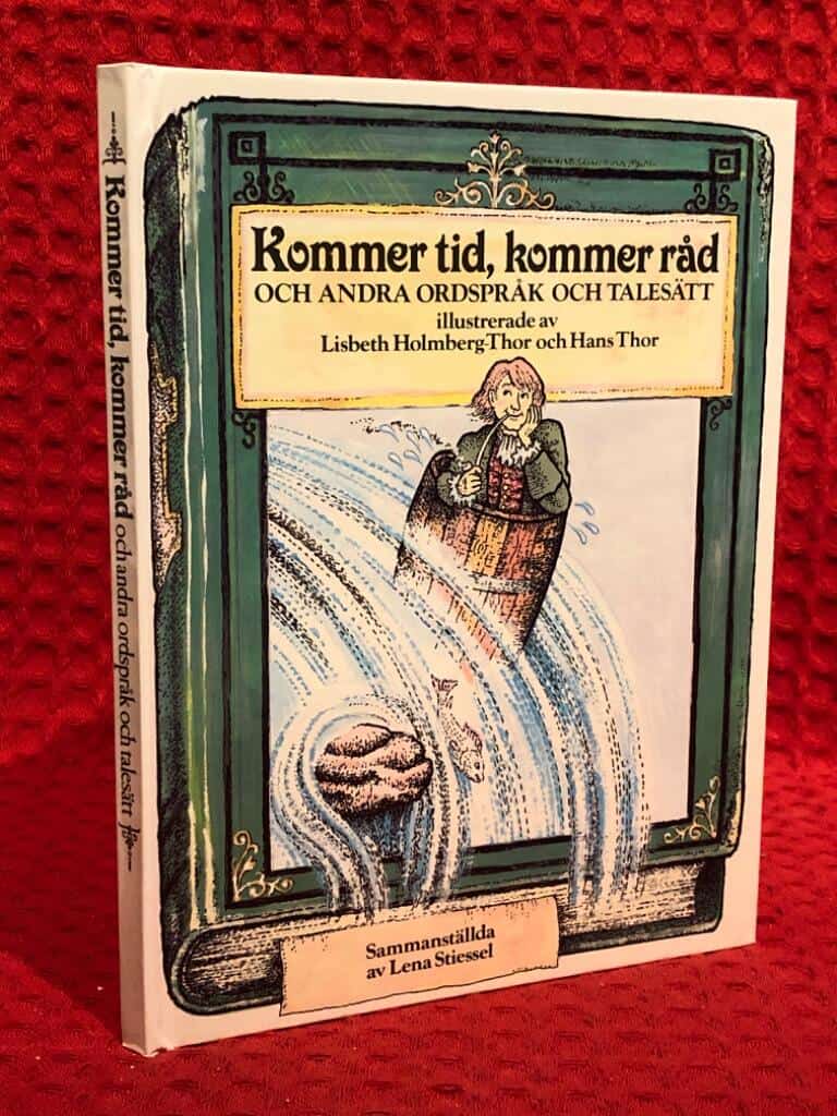 Holmberg-Thor, Lisbeth ; Thor, Hans ; Stiessel, Lena : Kommer tid, kommer råd och andra ordspråk och talesätt