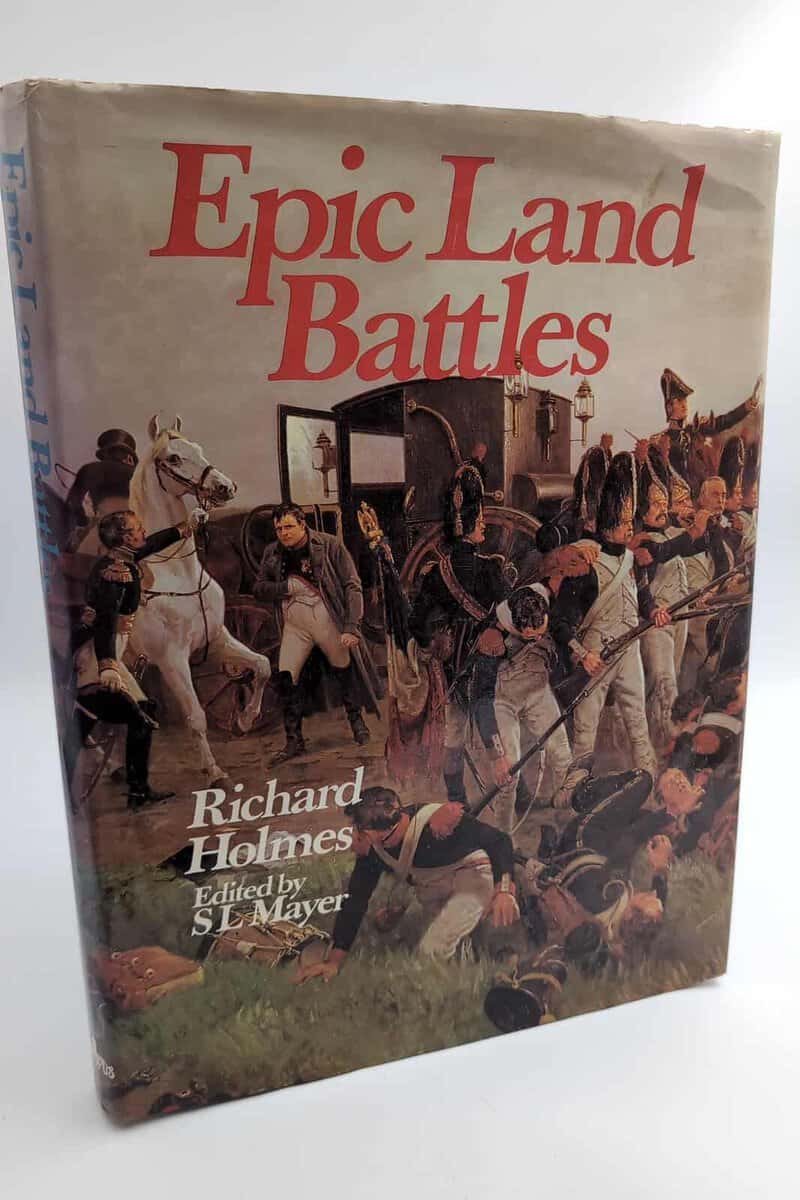 Holmes, Richard ; Mayer, S L [red.] : Epic Land Battles