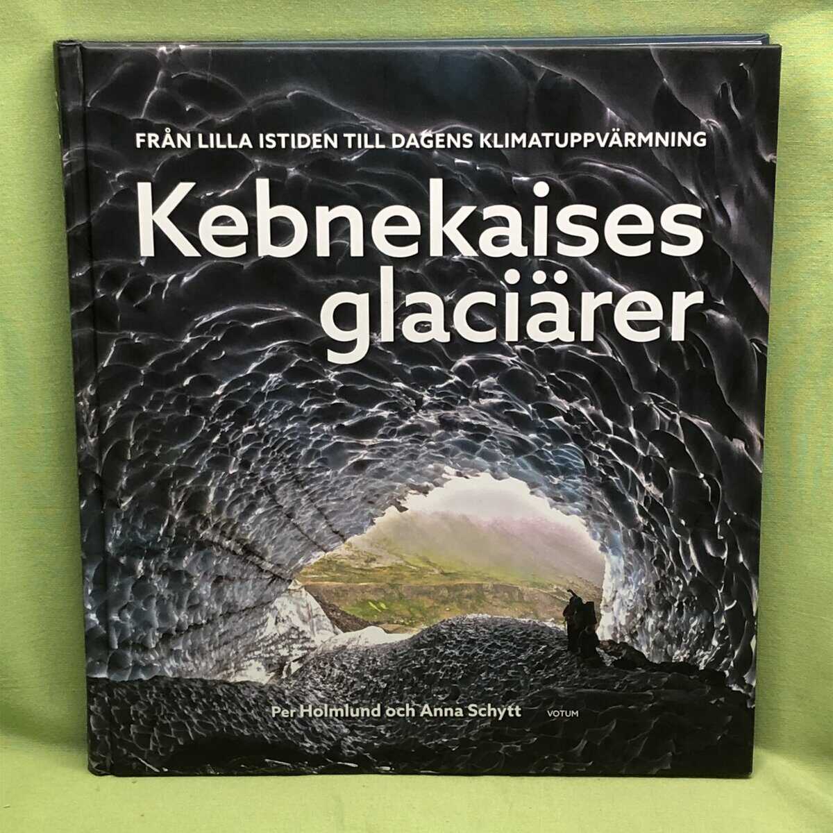 Holmlund, Per, Schytt, Anna : Kebnekaises glaciärer