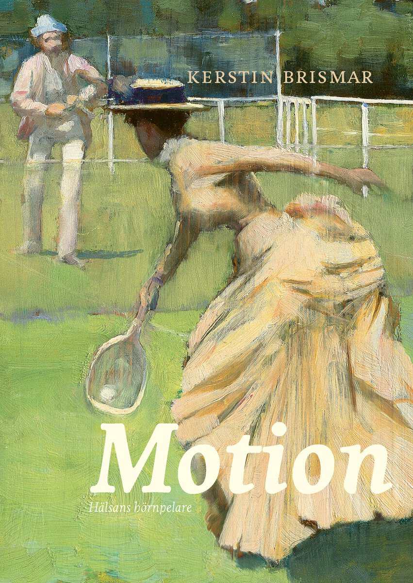 Holmsäter, Johan ; Boll, Göran ; Krook, Anna ; Andersson, Per ; Andersson, Eva ; Ekblom, Maria ; Duberg, Anna ; Norrbom, Jessica ; Emanuelsson, Eric ; Sundberg, Carl Johan ; Brismar, Kerstin : Motion