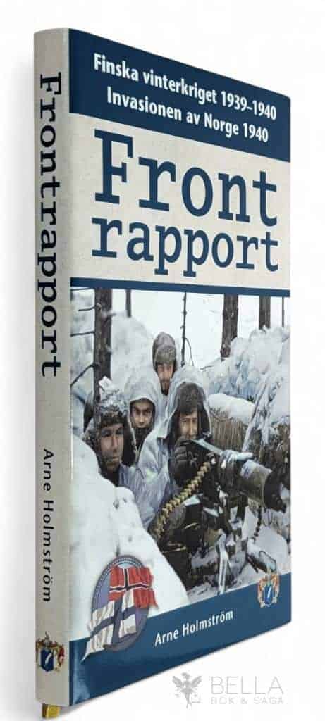 Holmström, Arne ; Svenskt militärhistoriskt bibliotek : Frontrapport