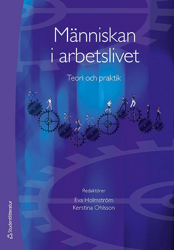 Holmström, Eva ; Ohlsson, Kerstina [red.] : Människan i arbetslivet
