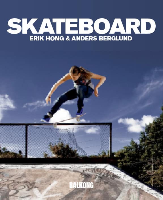 Hong, Erik ; Berglund, Anders : Skateboard