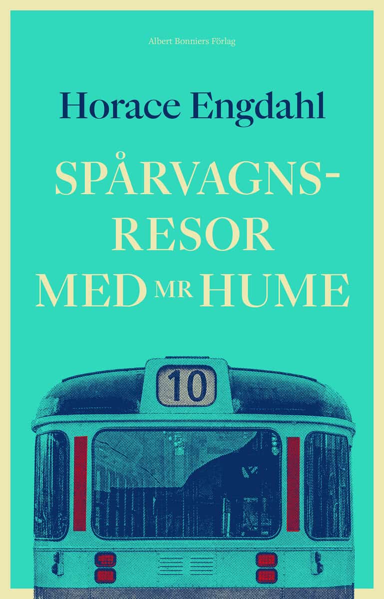 Horace Engdahl : Spårvagnsresor med Mr Hume