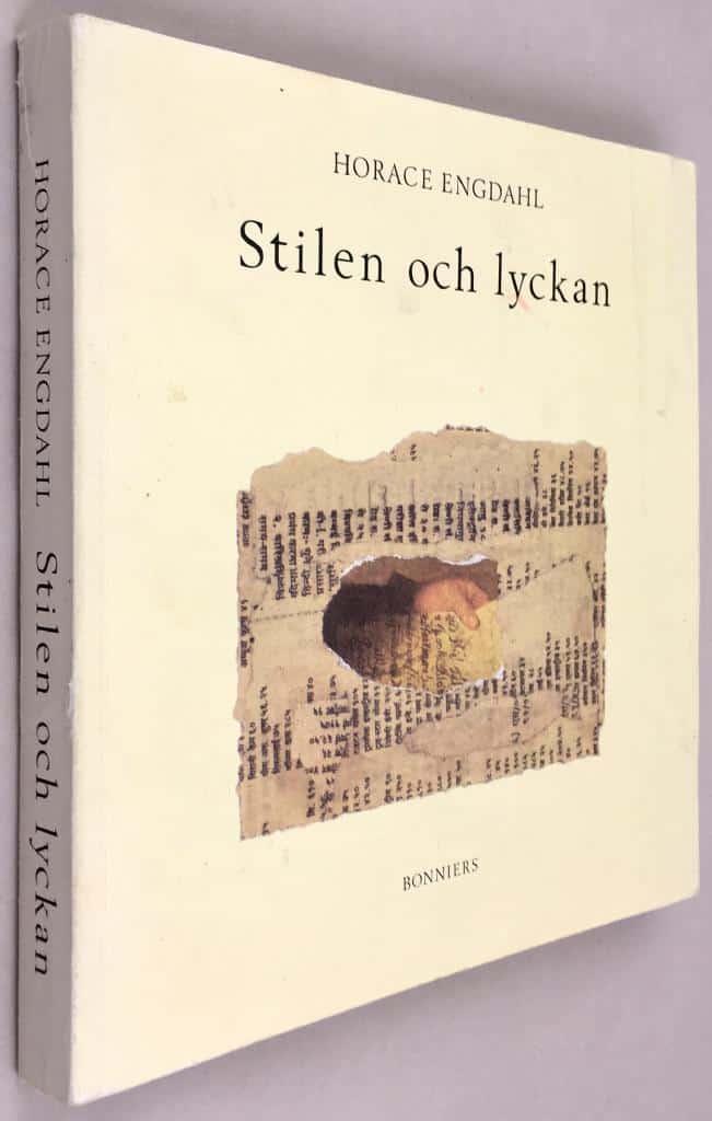 Horace Engdahl : Stilen och lyckan