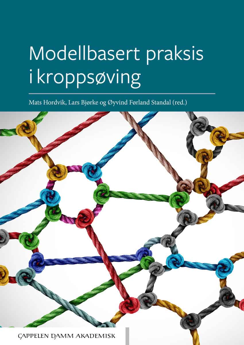 Hordvik, Mats ; Bjørke, Lars ; Førland Standal, Øyvind [red.] : Modellbasert praksis i kroppsøving