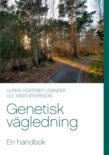 Hösterey Ugander, Ulrika ; Kristoffersson, Ulf : Genetisk vägledning : en handbok