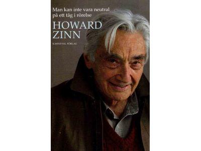 Howard Zinn : Man kan inte vara neutral på ett tåg i rörelse