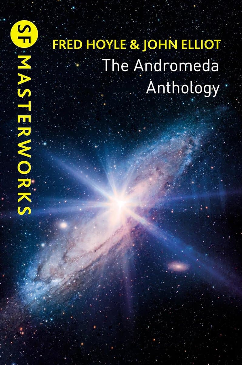 Hoyle, Fred ; Elliott, John : The Andromeda Anthology