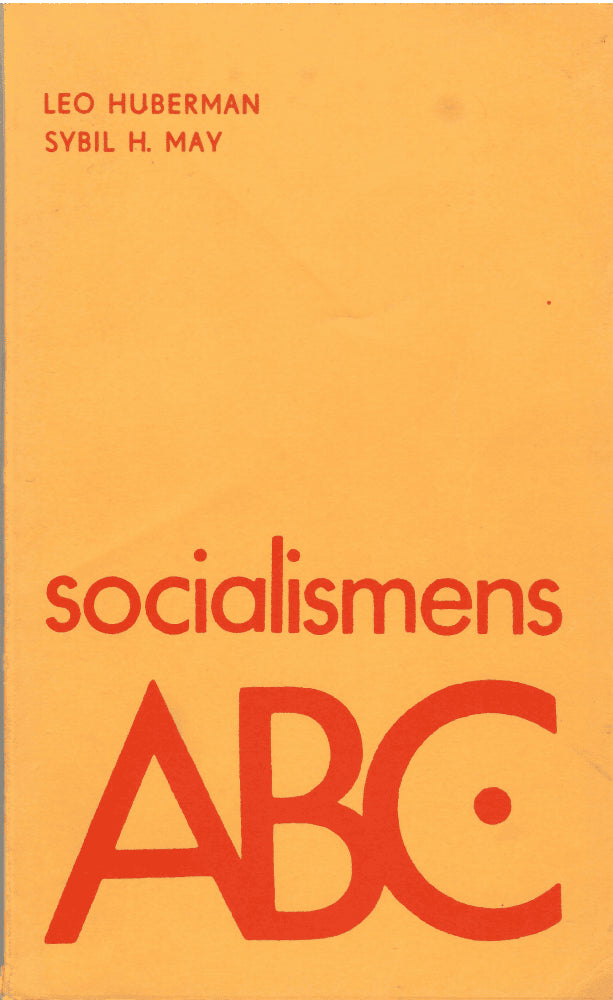 Huberman, Leo ; May, Sybil H : Socialismens ABC