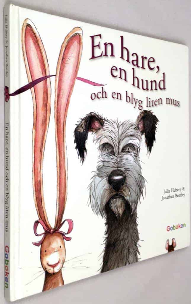 Hubery, Julia ; Bentley, Jonathan : En hare, en hund och en blyg liten mus