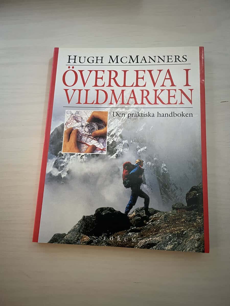 Hugh McManners : Överleva i vildmarken - Den praktiska handboken