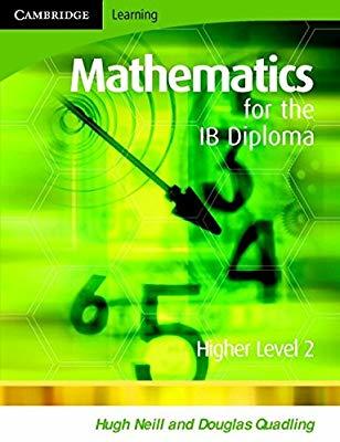 Hugh Neill and Douglas Quadling : Mathematics för the IB Diploma - Higher Level 2