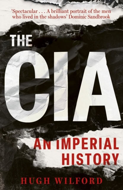 Hugh Wilford : The CIA
