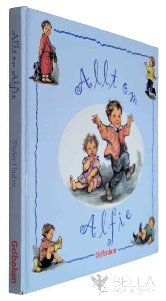 Hughes, Shirley ; Hyltén-Cavallius, Ulf : Allt om Alfie