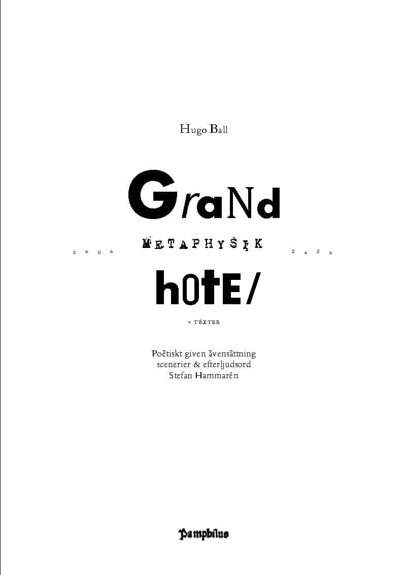 Hugo Ball : Grand Hotel Metaphysik + tëxter