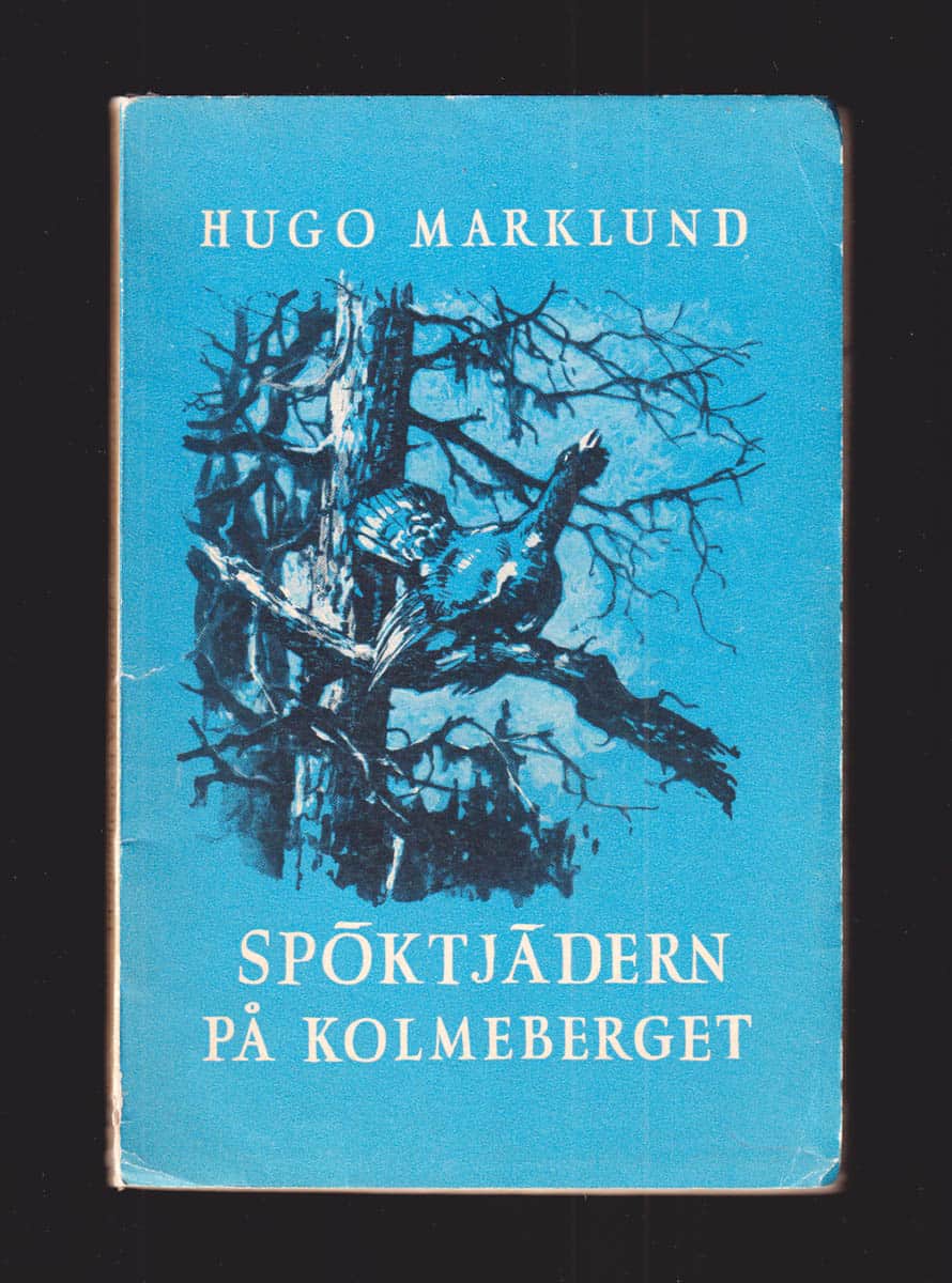 Hugo Marklund : Spöktjädern på Kolmeberget och andra berättelser