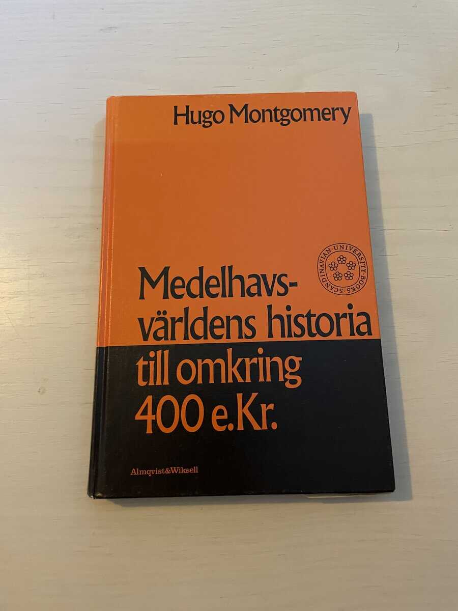 Hugo Montgomery : Medelhavsvärldens historia till omkring 400 e. Kr