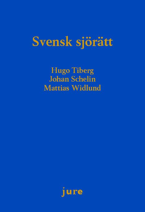 Tiberg, Hugo ; Schelin, Johan ; Widlund, Mattias : Svensk sjörätt