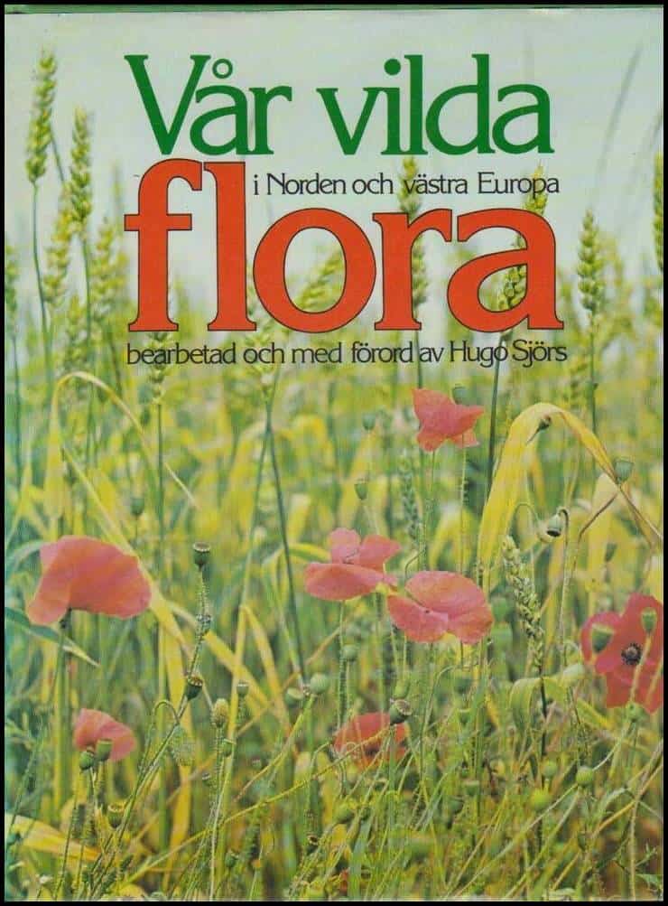 Hugo Sjörs : Vår vilda flora i Norden och västra Europa