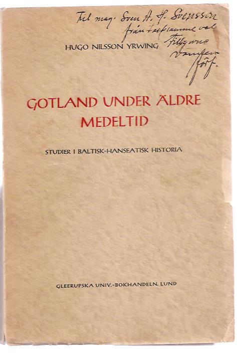 Hugo. Yrwing : Gotland under äldre medeltid - Studier i baltisk-hanseatisk historia.