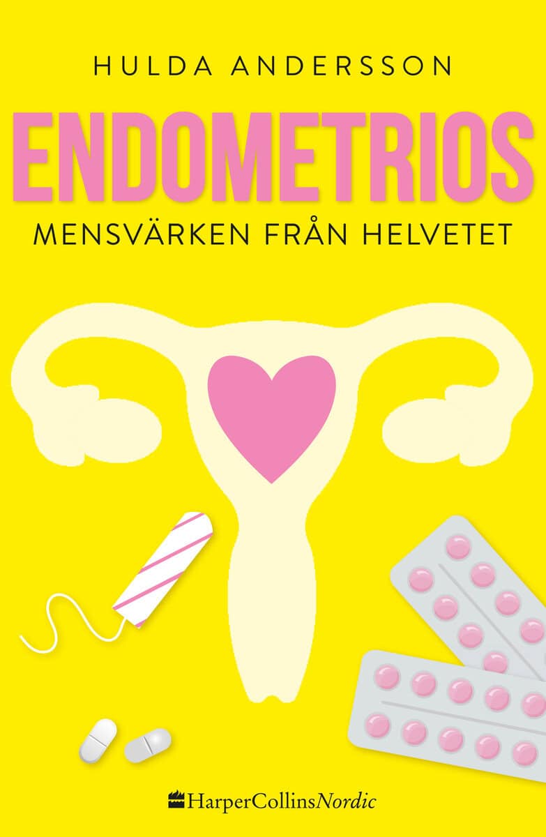 Hulda Andersson : Endometrios : mensvärken från helvetet