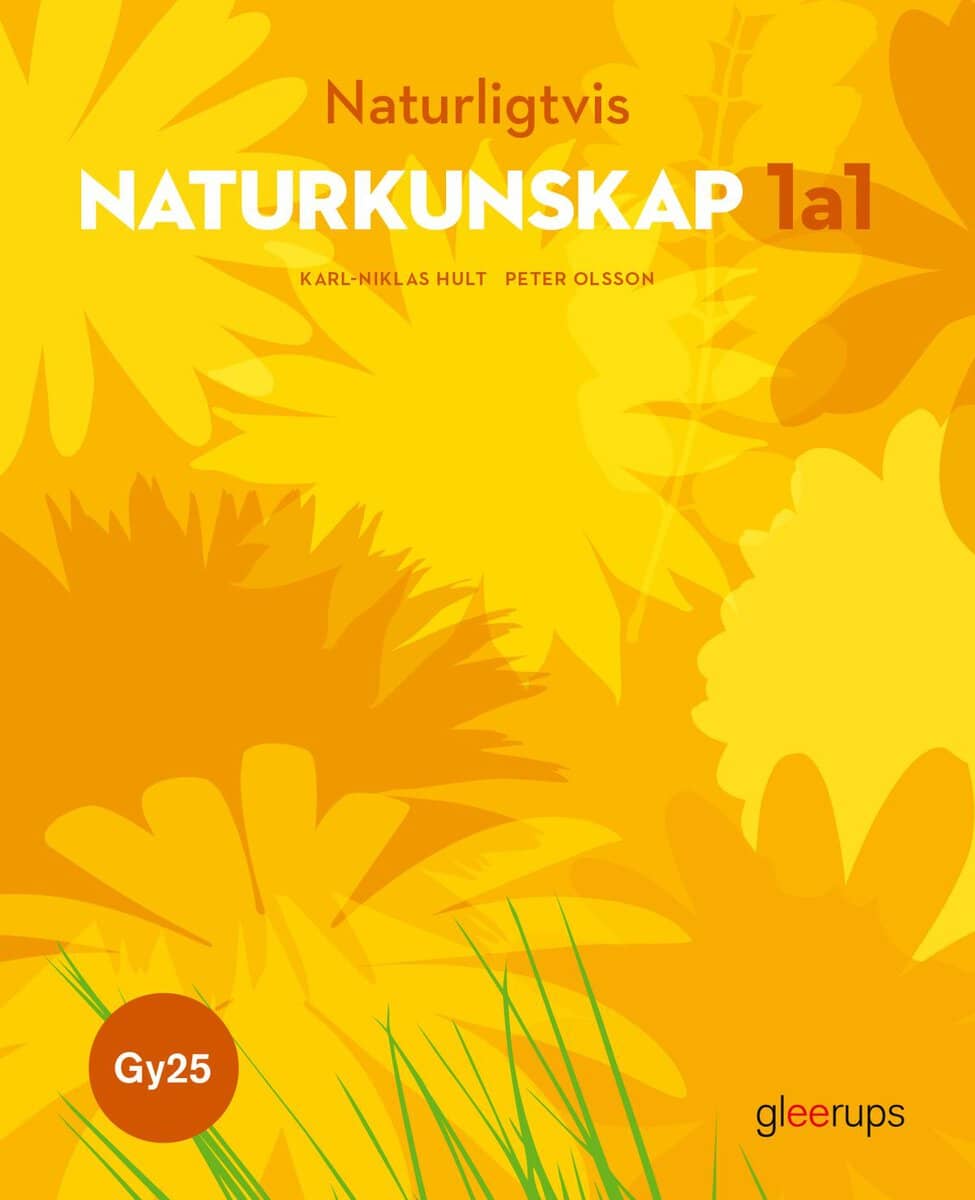 Hult, Karl-Niklas ; Olsson, Peter : Naturligtvis Naturkunskap 1a1, bok, Gy25