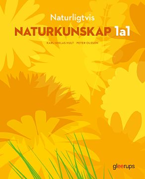 Hult, Karl-Niklas ; Olsson, Peter : Naturligtvis Naturkunskap 1a1, elevbok