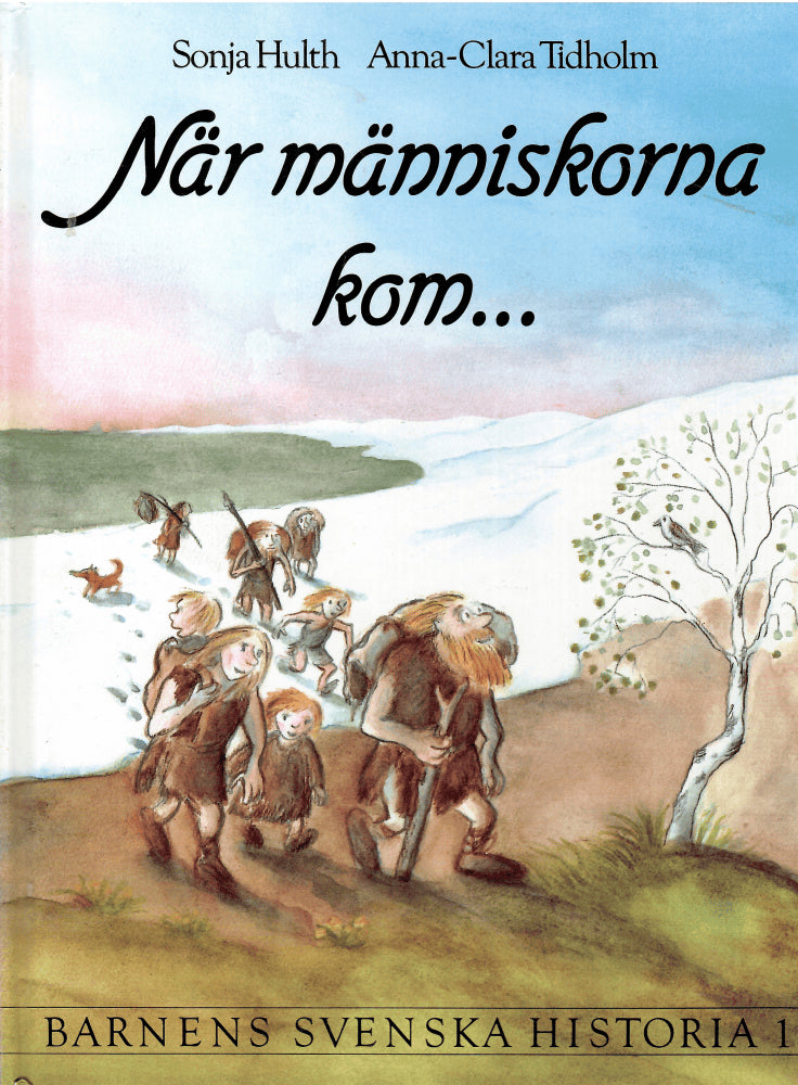 Hulth, Sonja ; Tidholm, Anna-Clara (bild) : Barnens svenska historia 1