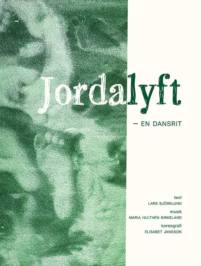 Hulthén Birkeland, Maria ; Björklund, Lars ; Jansson, Elisabet : Jordalyft : en dansrit