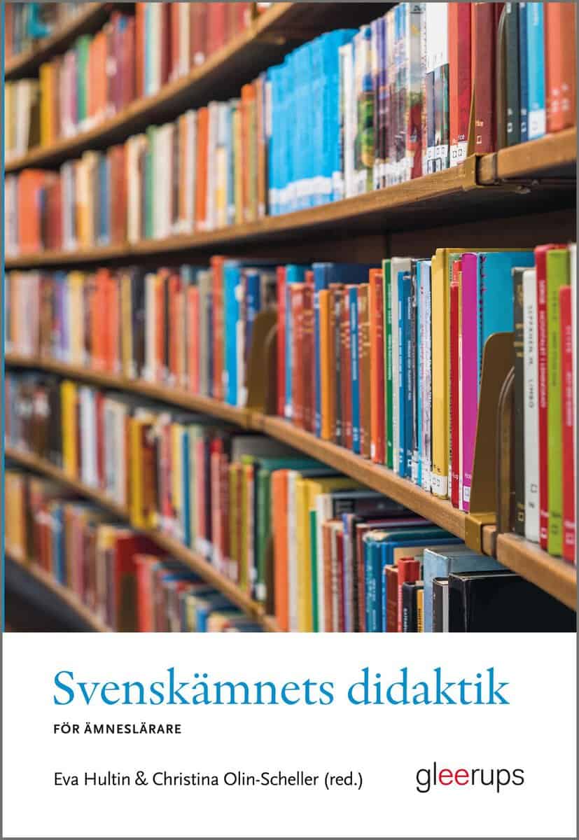 Hultin, Eva ; Olin-Scheller, Christina [red.] : Svenskämnets didaktik
