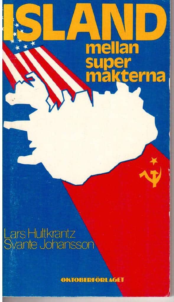 Hultkrantz, Lars ; Johansson, Svante : Island mellan supermakterna