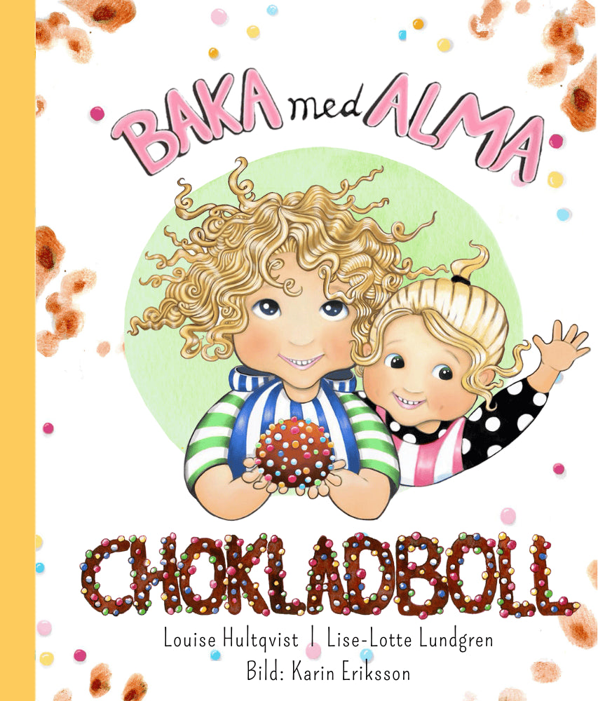 Hultqvist, Louise ; Lundgren, Lise-Lotte : Baka med Alma : chokladboll