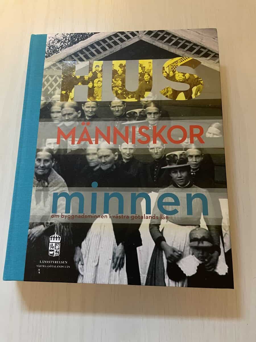 Hus, människor, minnen - Om byggnadsminnen i Västra Götalands län