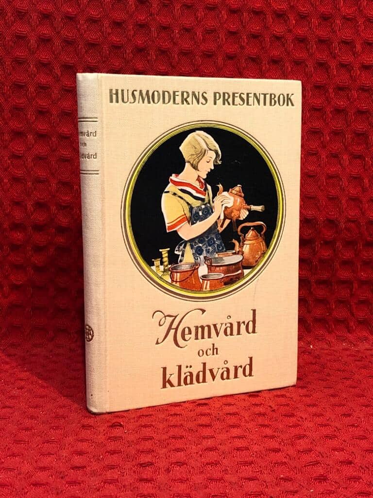 Husmodern : Hemvård och klädvård - praktisk handbok