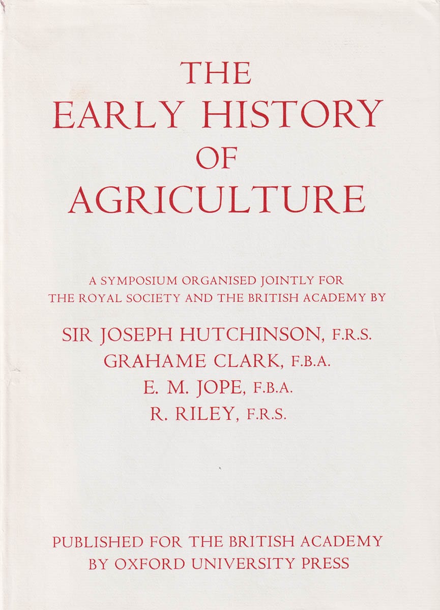 Hutchinson, Joseph, and Others : The early history of agriculture