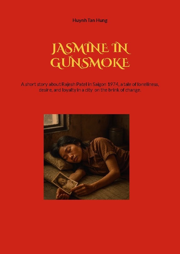 Huynh Tan Hung : Jasmine in gunsmoke