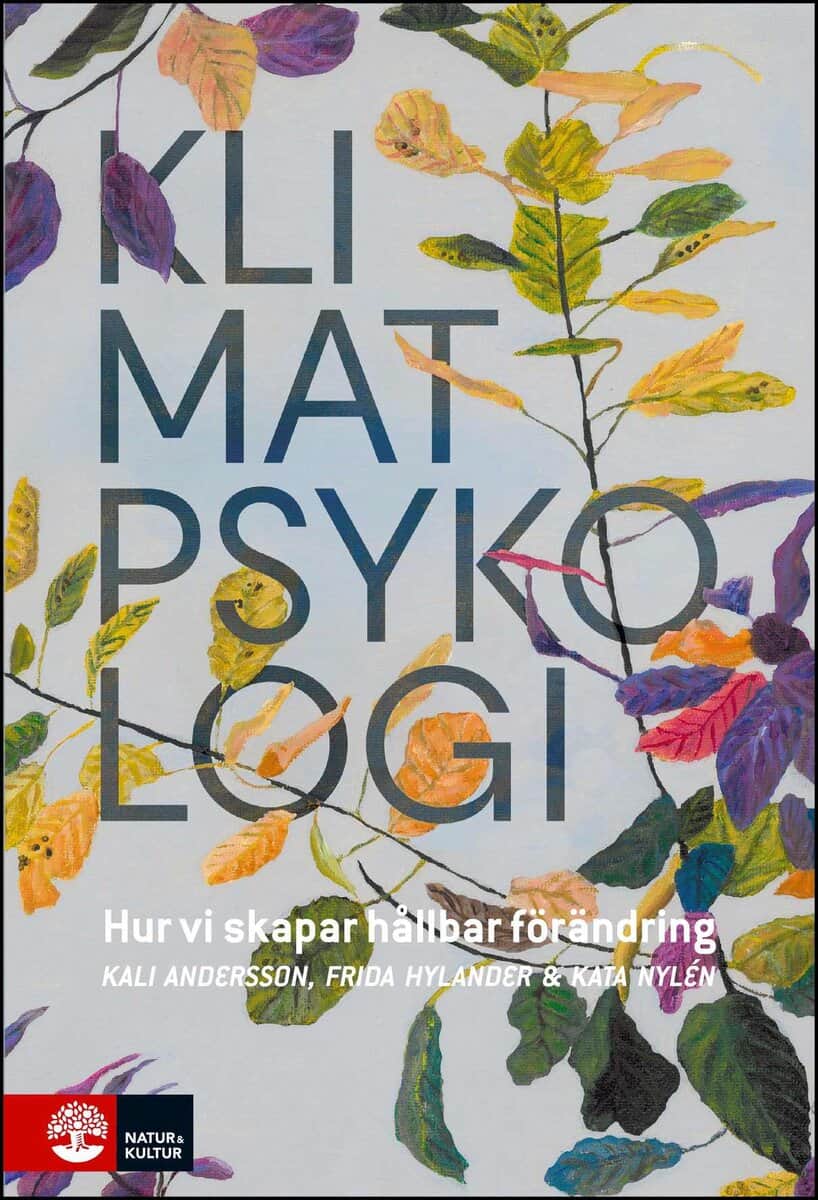Hylander, Frida ; Andersson, Kali ; Nylén, Kata : Klimatpsykologi