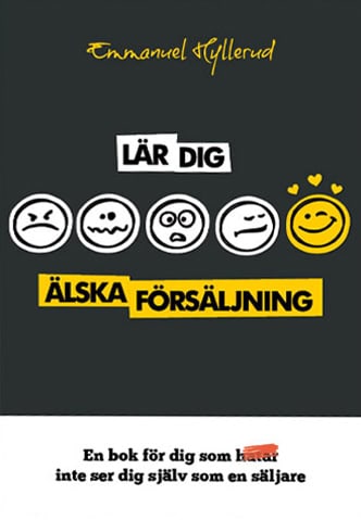 Hyllerud, Emmanuel ; Hyllerud, Emmanuel : Lär dig älska försäljning