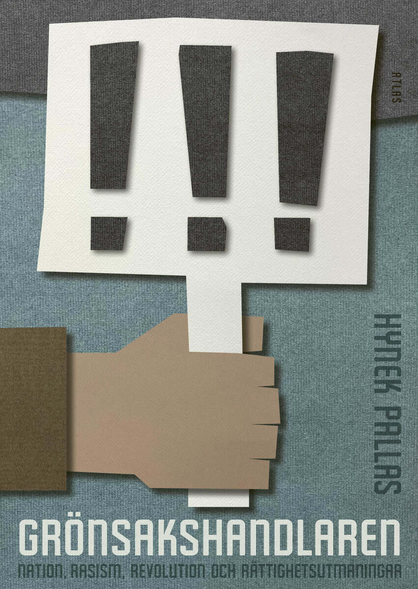 Hynek Pallas : Grönsakshandlaren : nation, rasism, revolution och rättighetsutmaningar