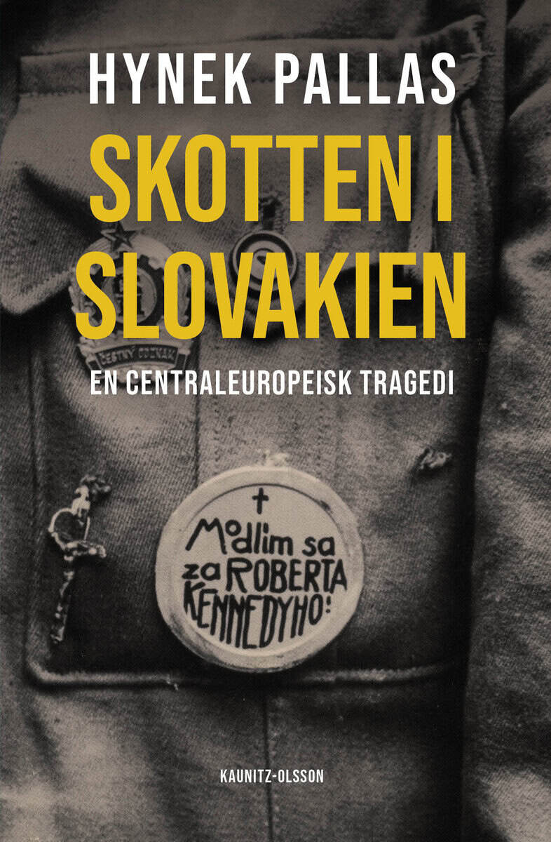 Hynek Pallas : Skotten i Slovakien : en centraleuropeisk tragedi