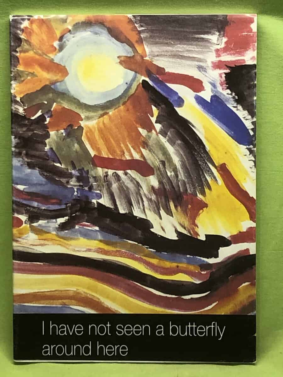 I have not seen a butterfly around here