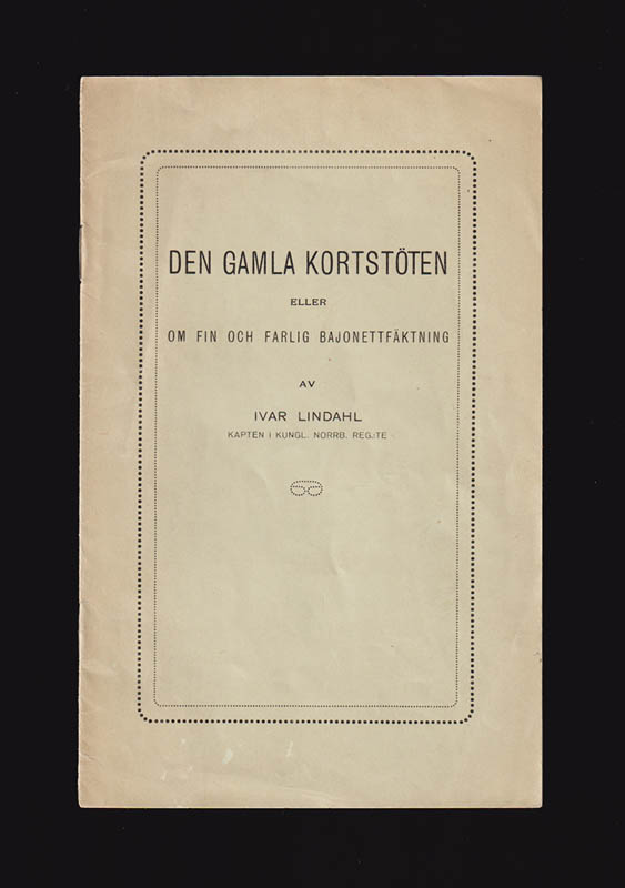 I. Lindahl : Den gamla kortstöten eller om fin och farlig bajonettfäktning