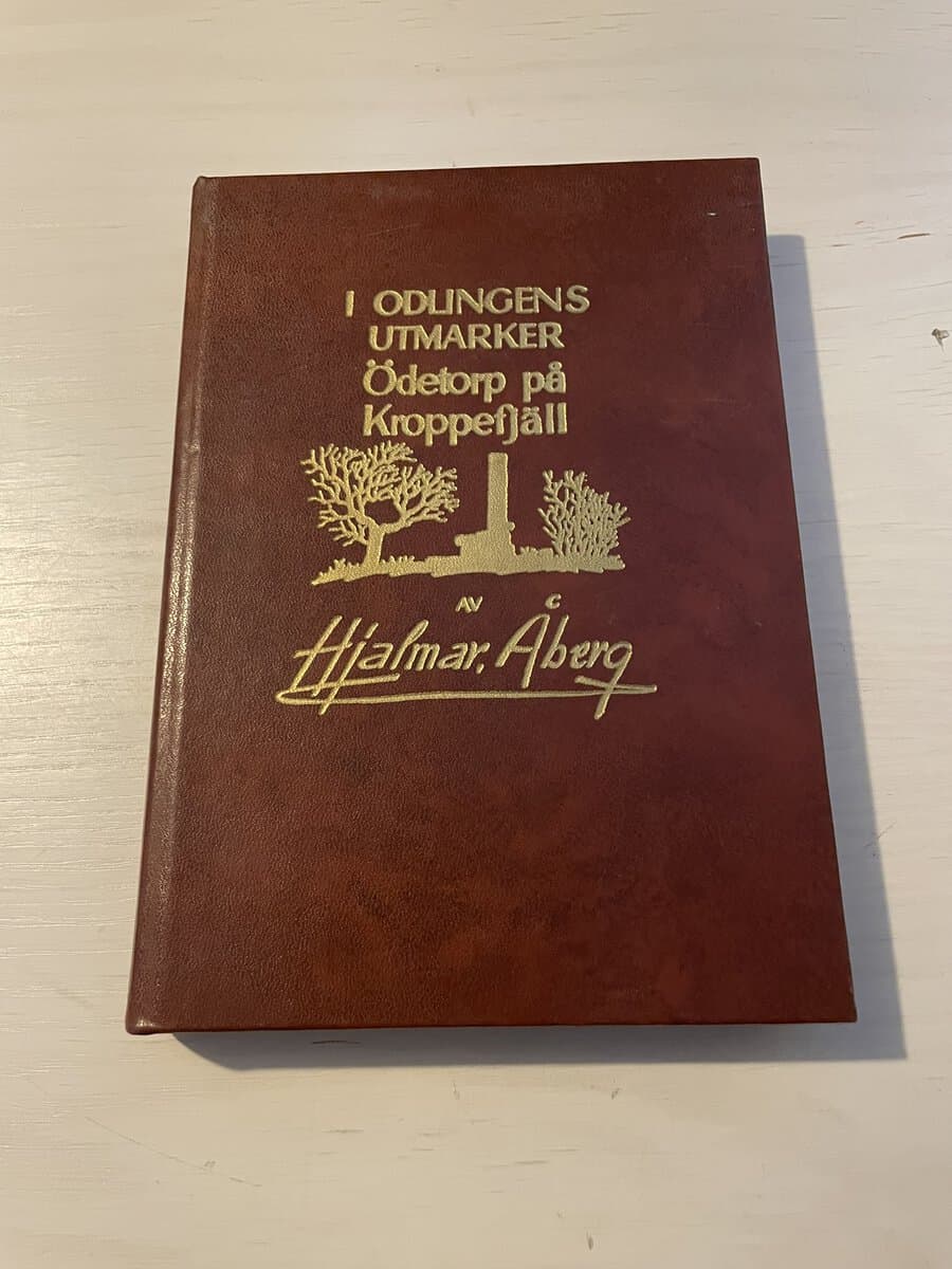 I odlingens utmarker - Ödetorp på Kroppefjäll