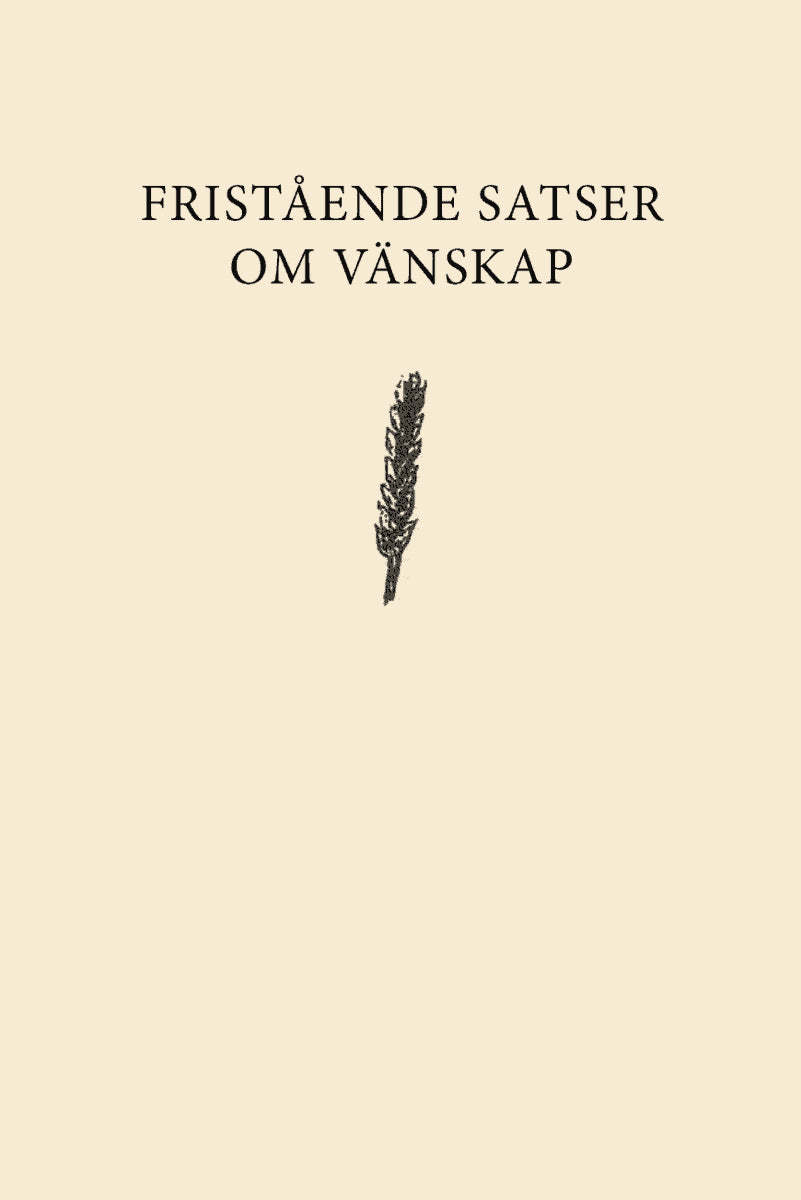 Ian Hamilton Finlay : Fristående satser om vänskap