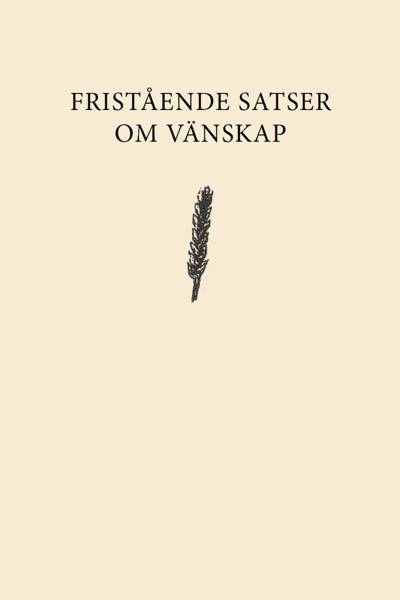 Ian Hamilton Finlay : Fristående satser om vänskap