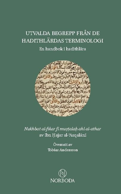 Ibn Hajar al-'Asqalani : Utvalda begrepp från de hadithlärdas terminologi : en handbok i hadithlära