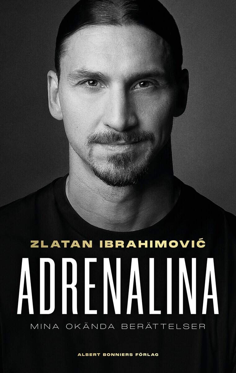 Ibrahimovic, Zlatan ; Garlando, Luigi : Adrenalina : mina okända berättelser
