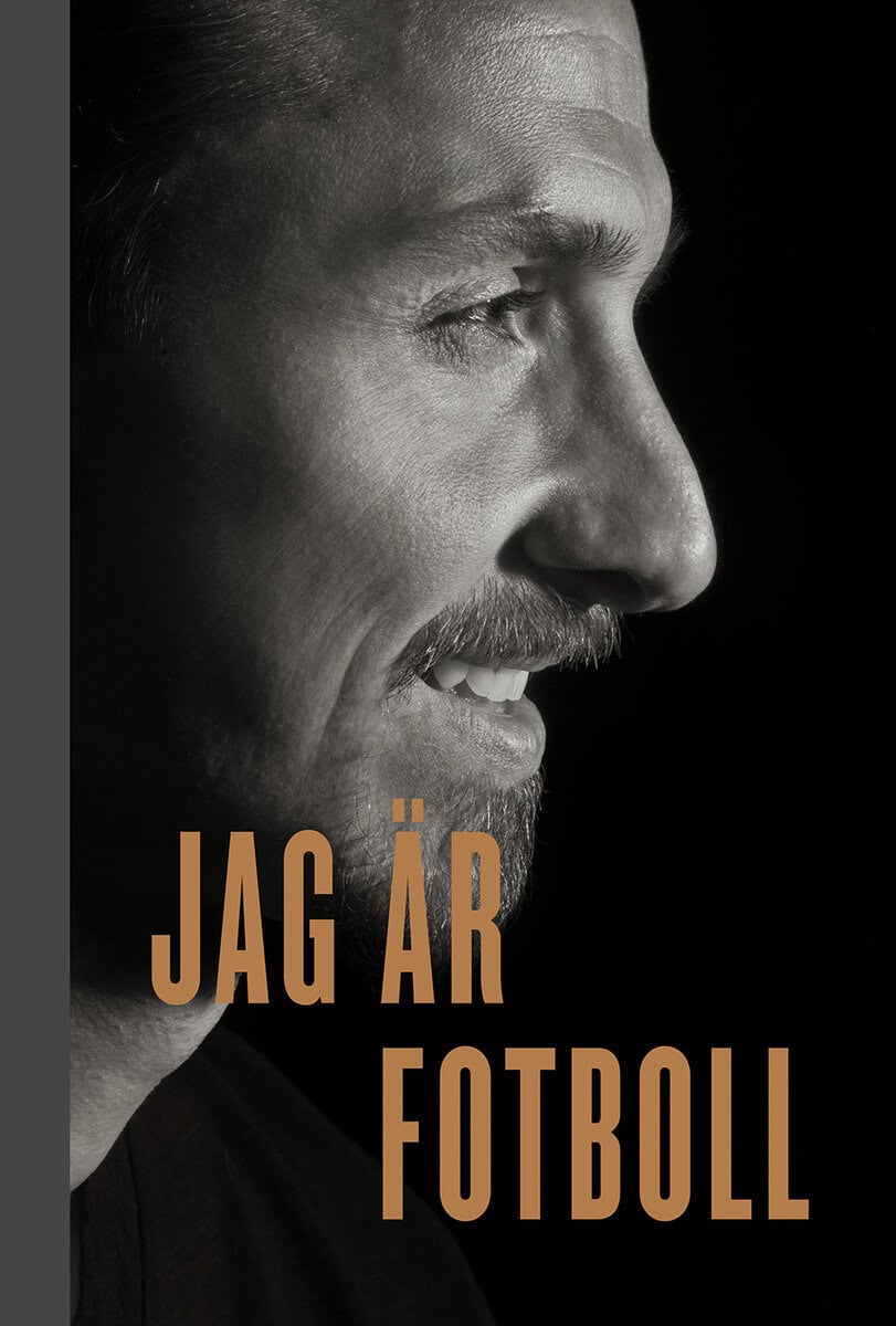 Ibrahimovic, Zlatan ; Olsson, Mats : Jag är fotboll