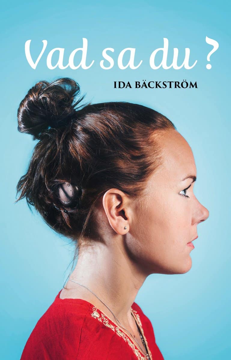 Ida Bäckström : Vad sa du?